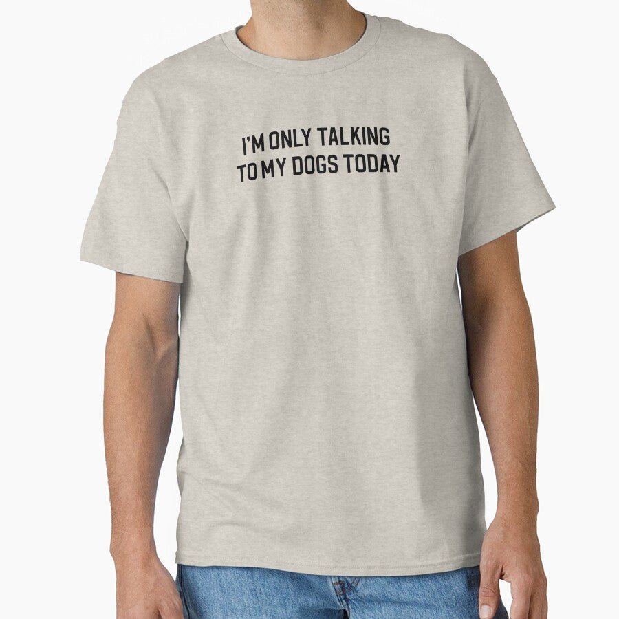 Funny Dog Lover Gift I'm Only Talking To My Dogs Today by kmcollectible