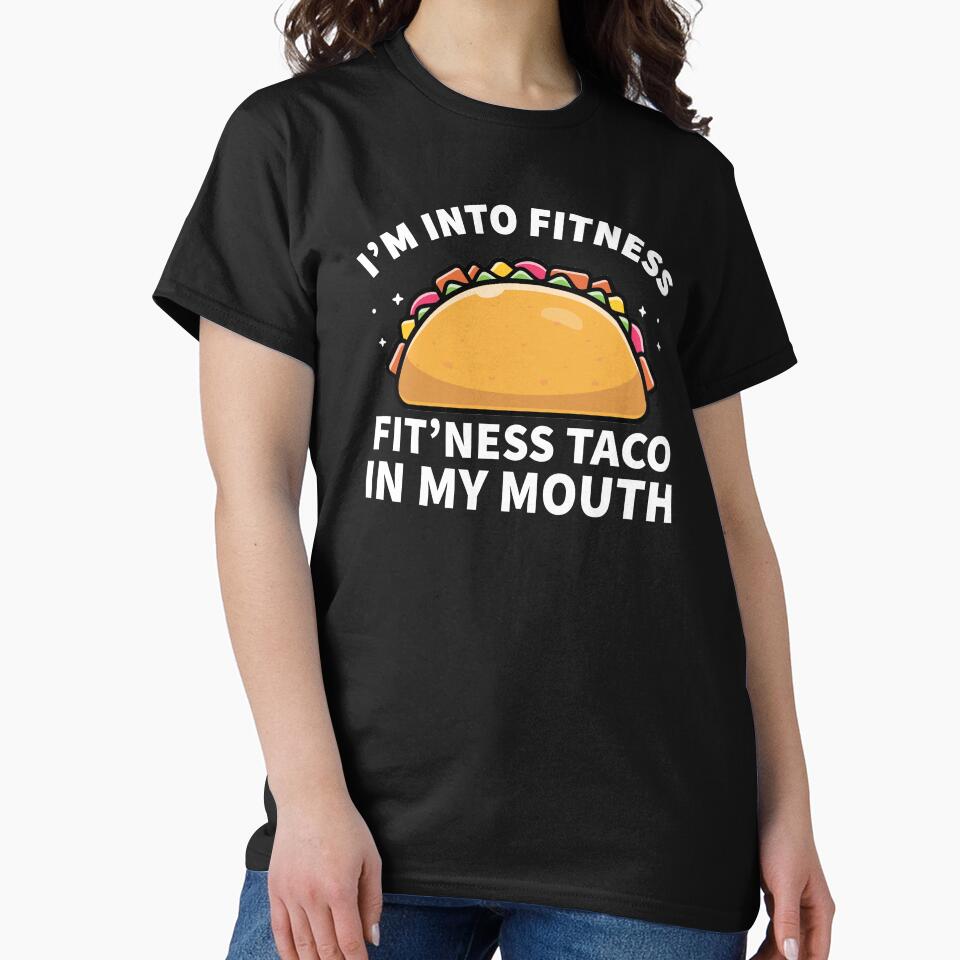 Into Fitness Taco In My Mouth by designeclipse