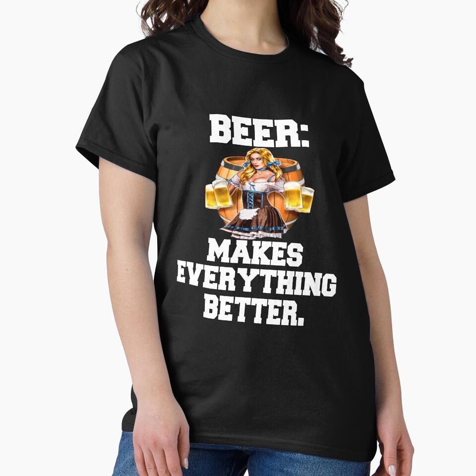 Funny Sarcastic Beer Drinkers Humor Beer: Makes Everything Better by fantasticdesign