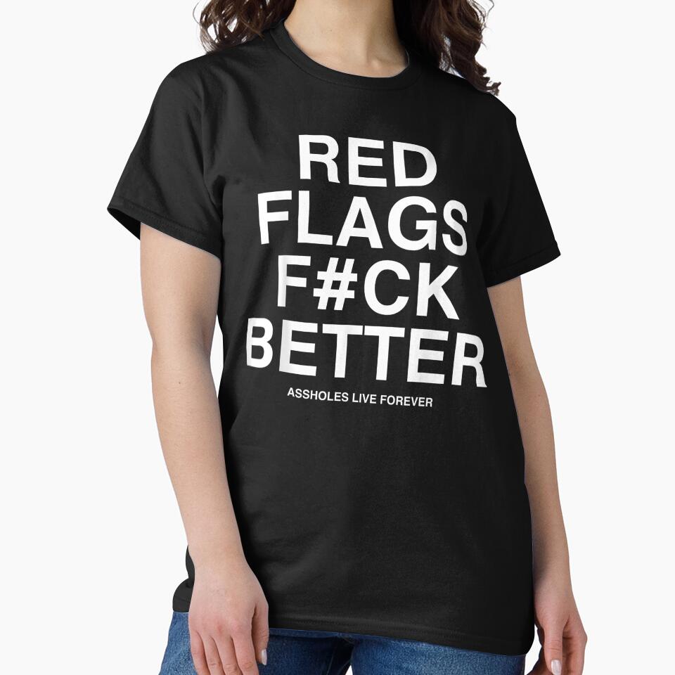 Red Flags F#ck Better – Savage Quote With #AssholesLifeForever by CARTERRSHOP