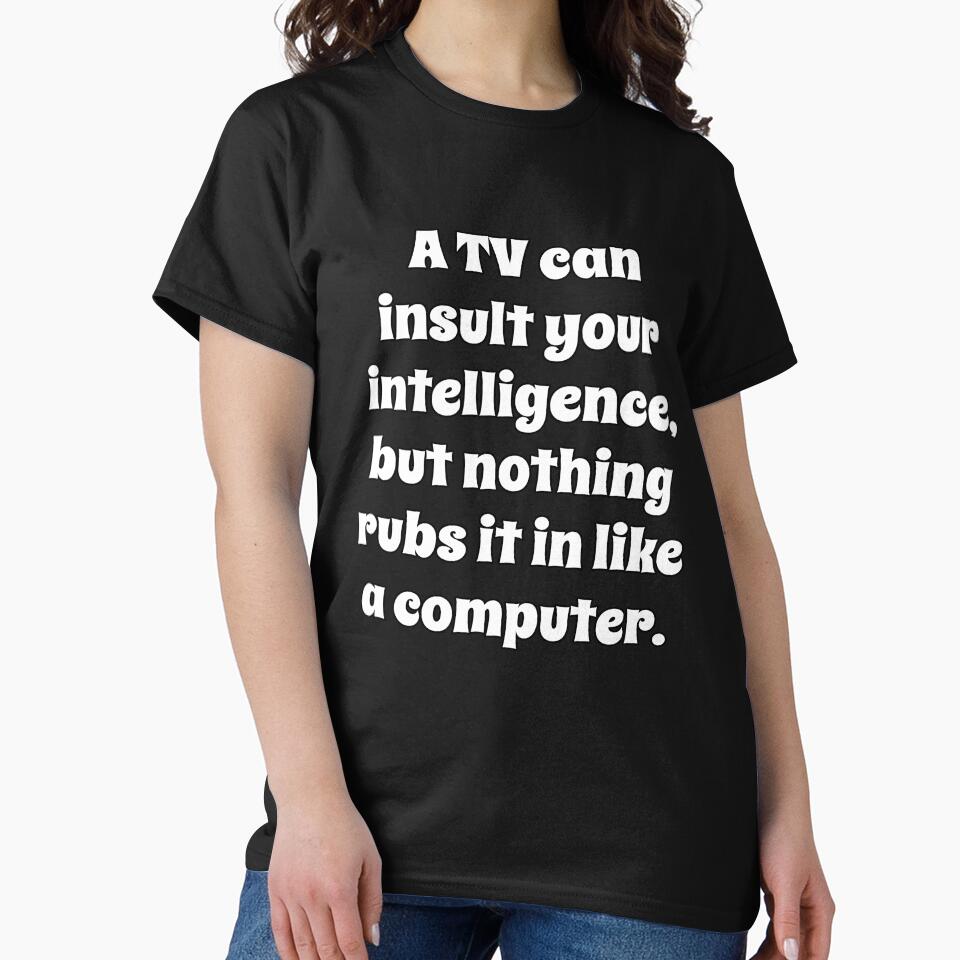 Funny Sarcastic Humor A TV Can Insult Your Intelligence by fantasticdesign