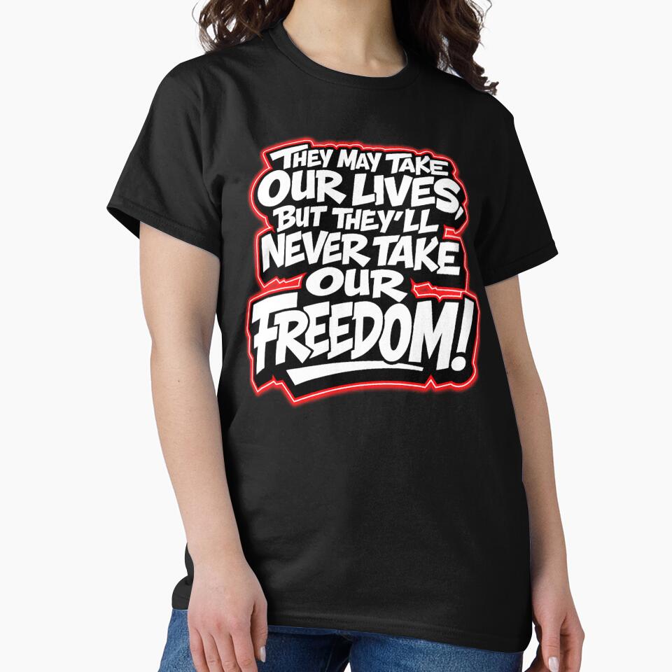 They’ll Never Take Our Freedom by Dukac