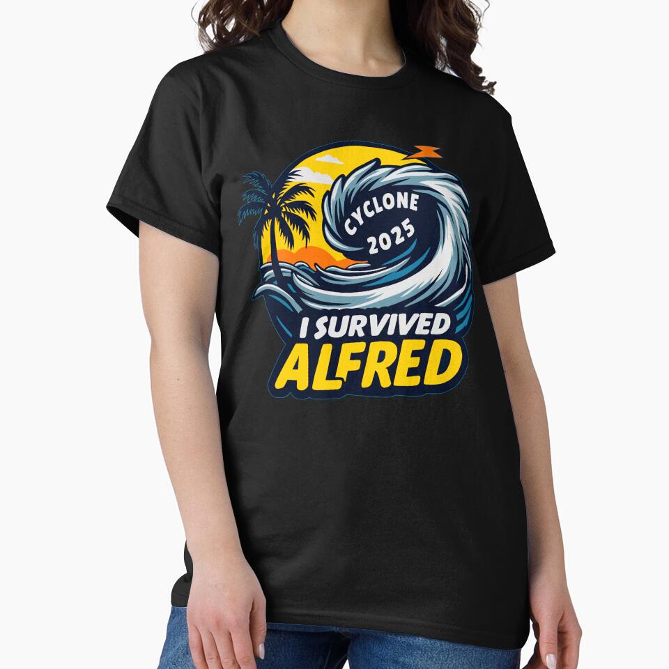 I Survived Cyclone Alfred 2025 by OVAGEAR