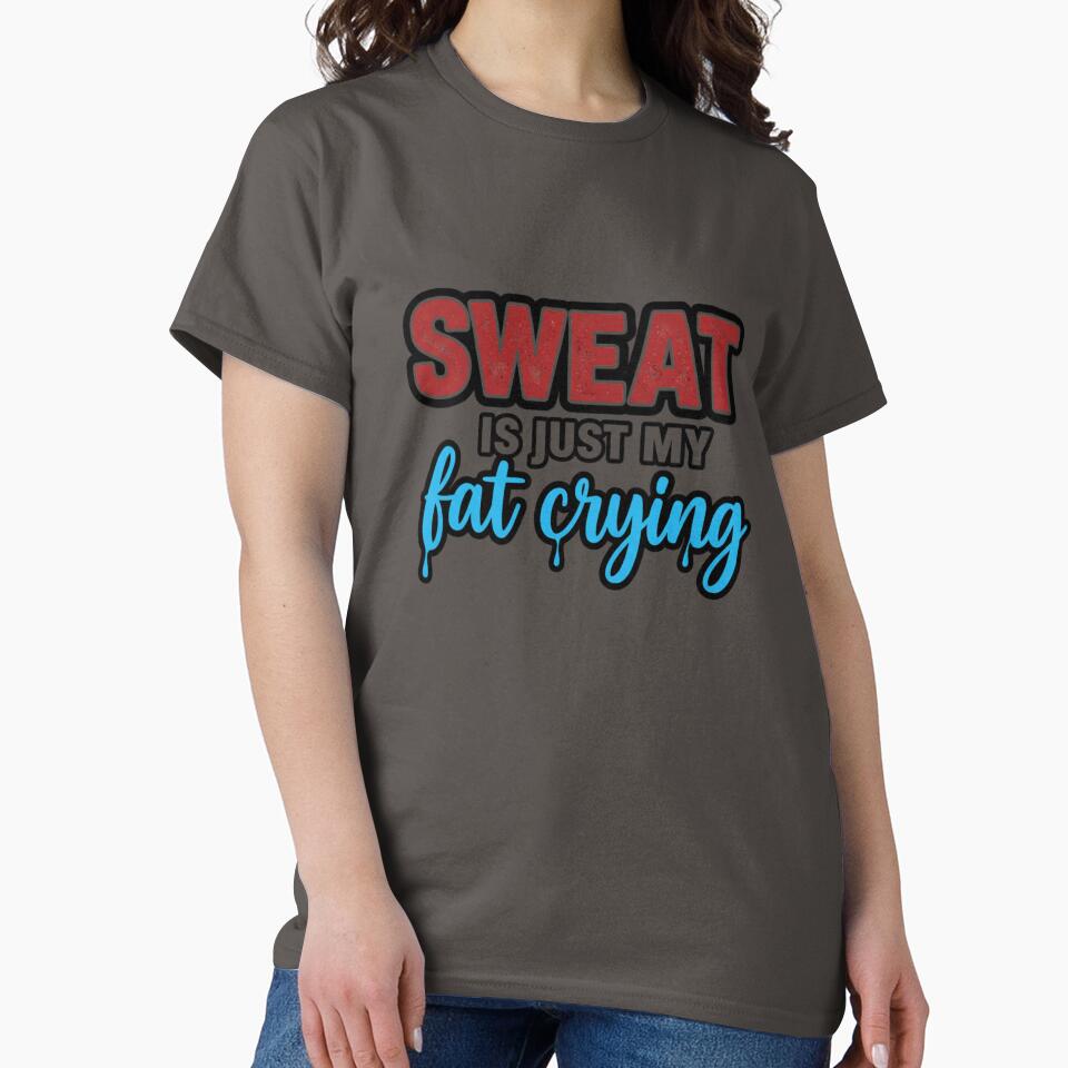 Sweat is just my fat crying by MaciejErdon