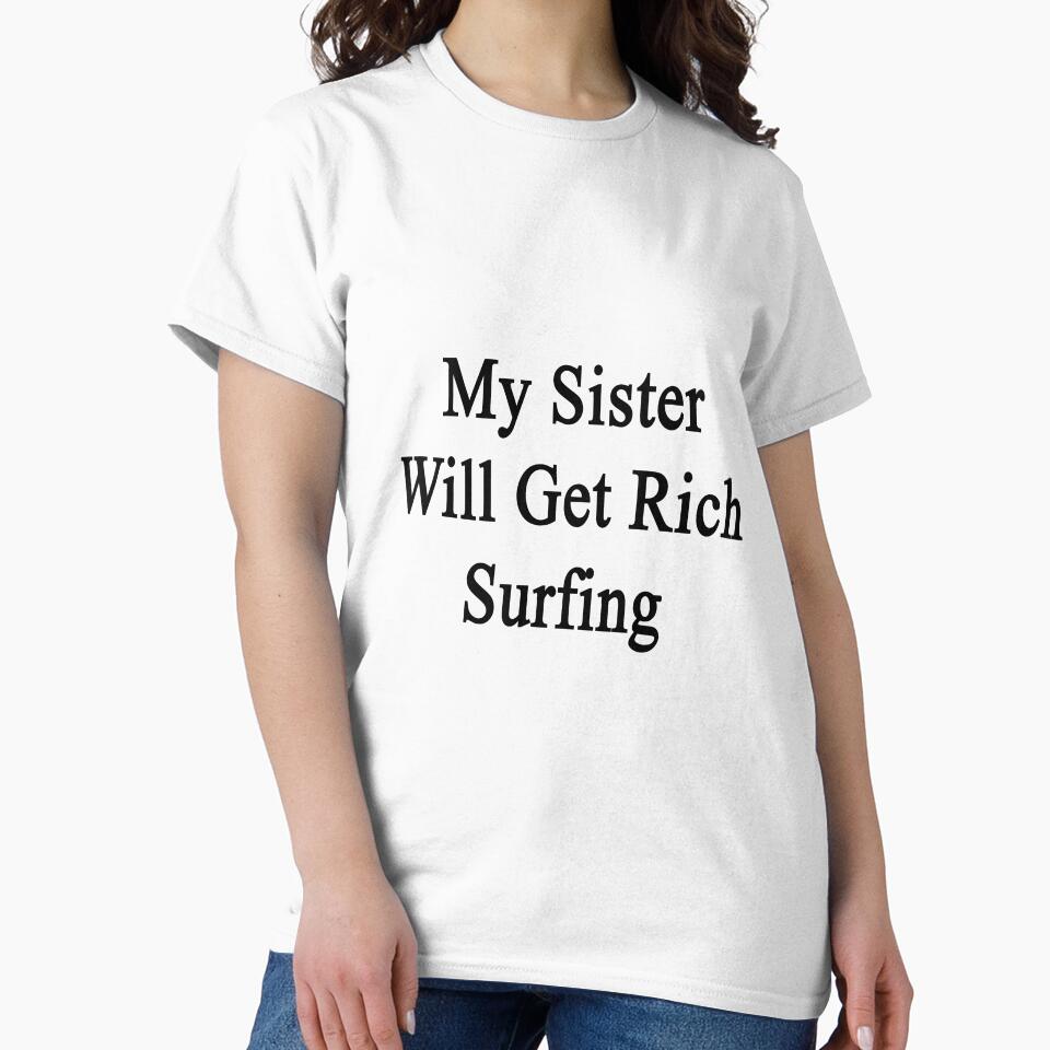 My Sister Will Get Rich Surfing by supernova23