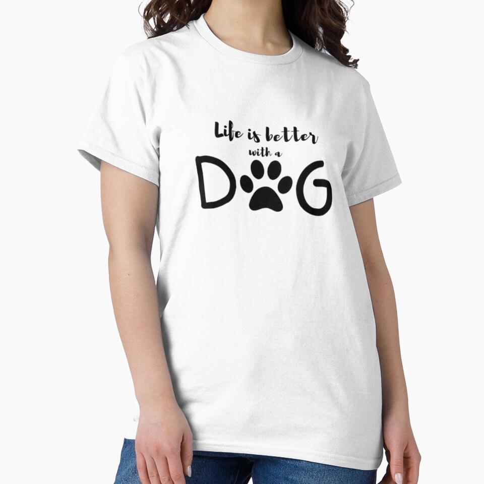 life is better with a dog by RSOriginals