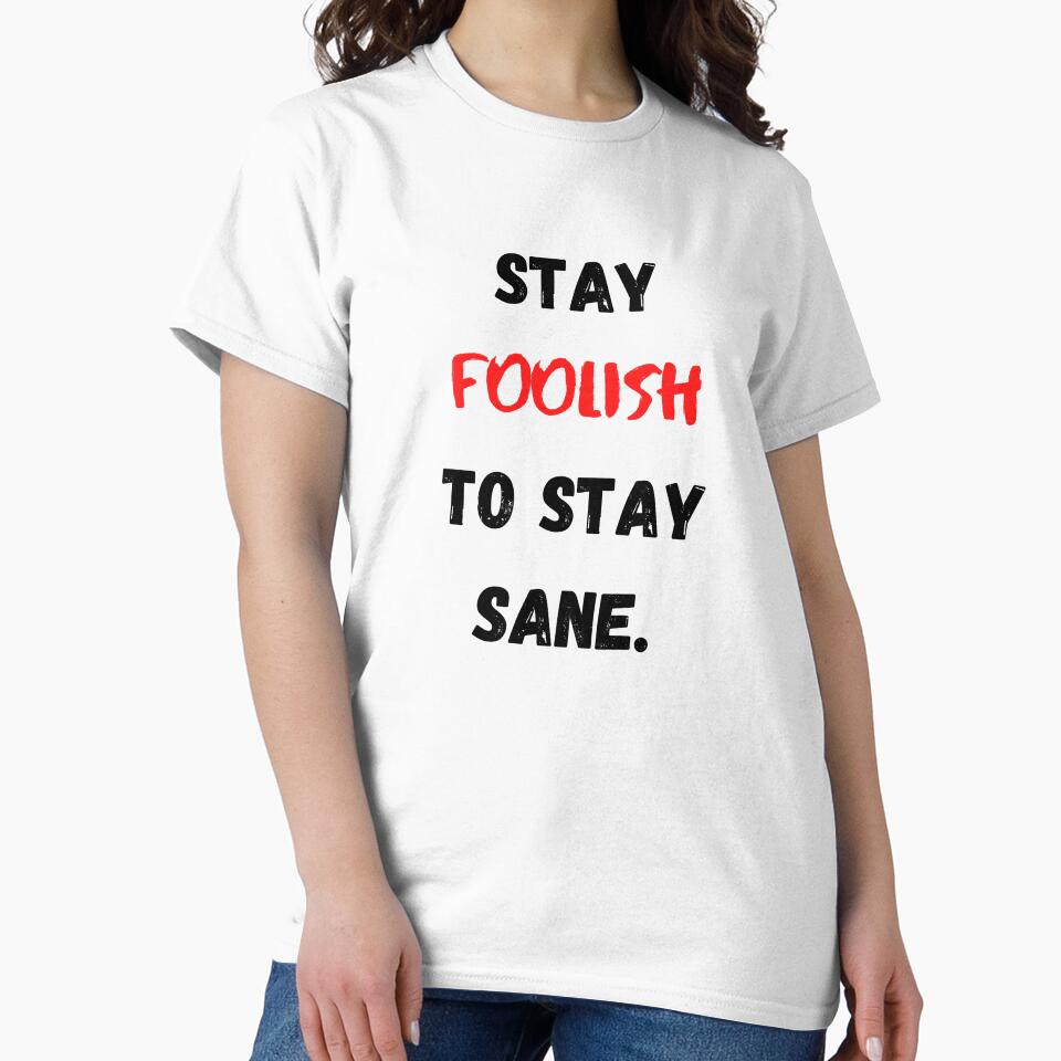 Motivational And Inspirational Quotes Stay Foolish To Stay Sane by Salman Hino