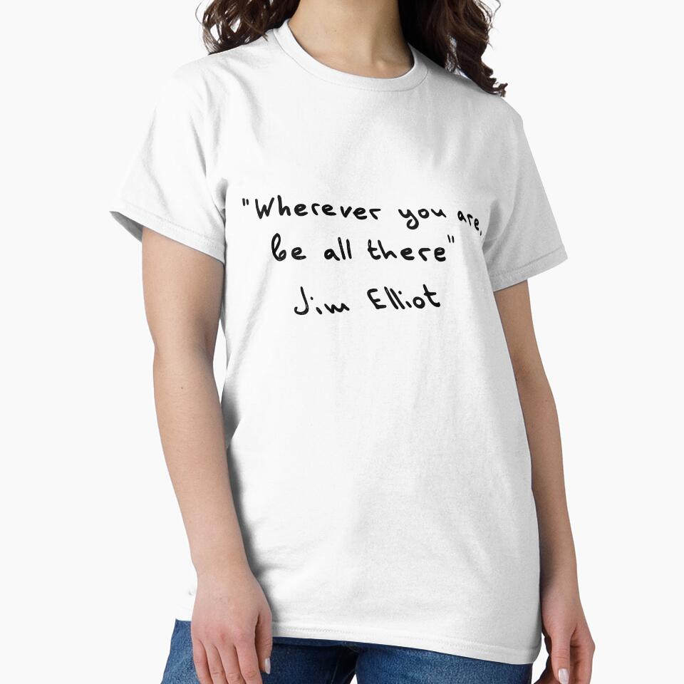 Wherever you are, be all there - Jim Elliot by printheavenart