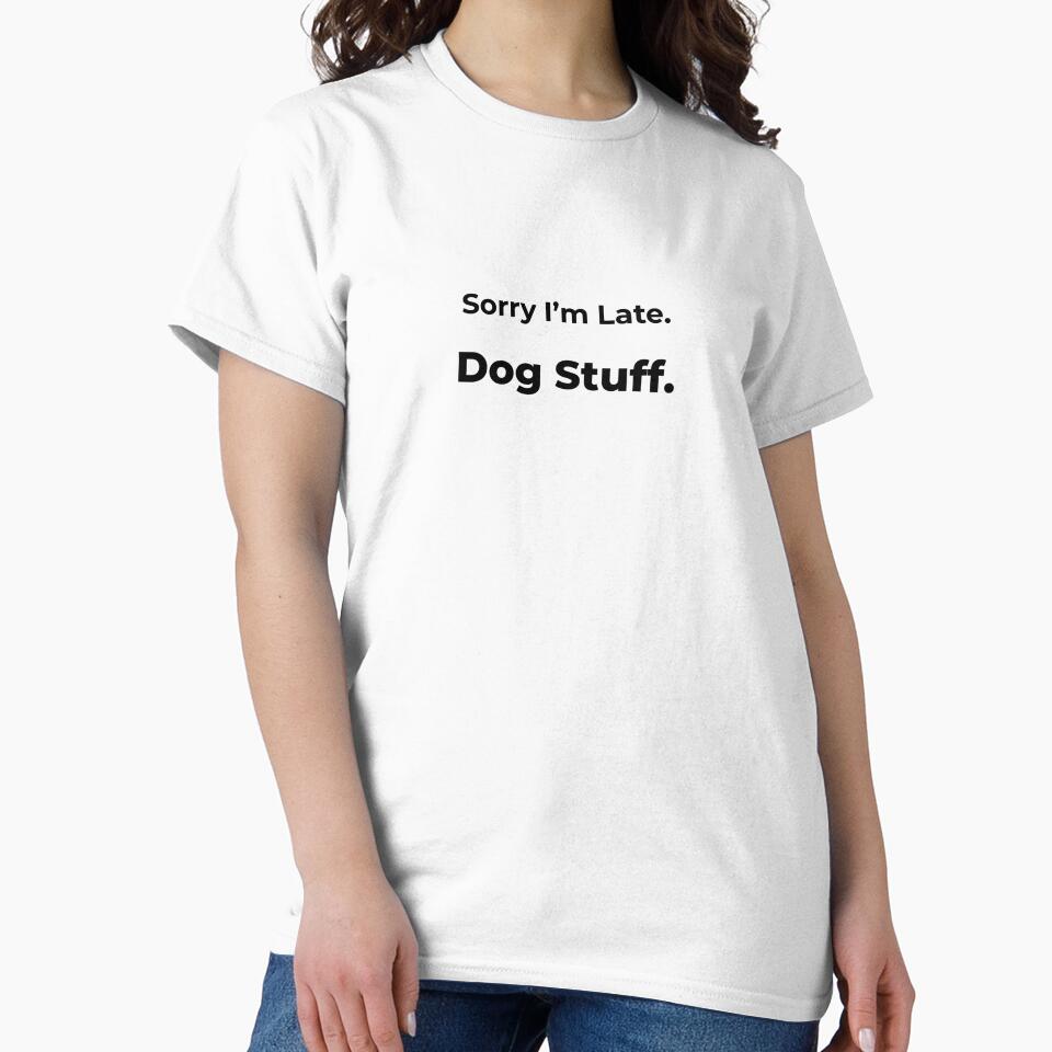 Sorry I’m Late. Dog Stuff. by FWAHAB
