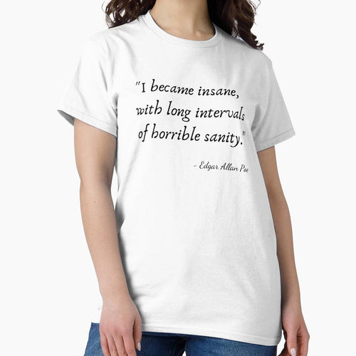 "I became insane, with long intervals of horrible sanity." by Edgar Allan Poe by Poemit
