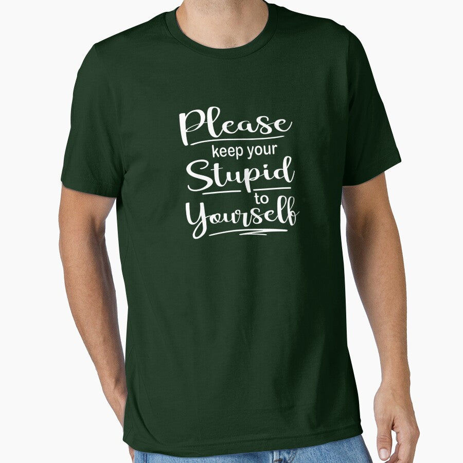 Please Keep Your Stupid to Yourself by tlcdesignco