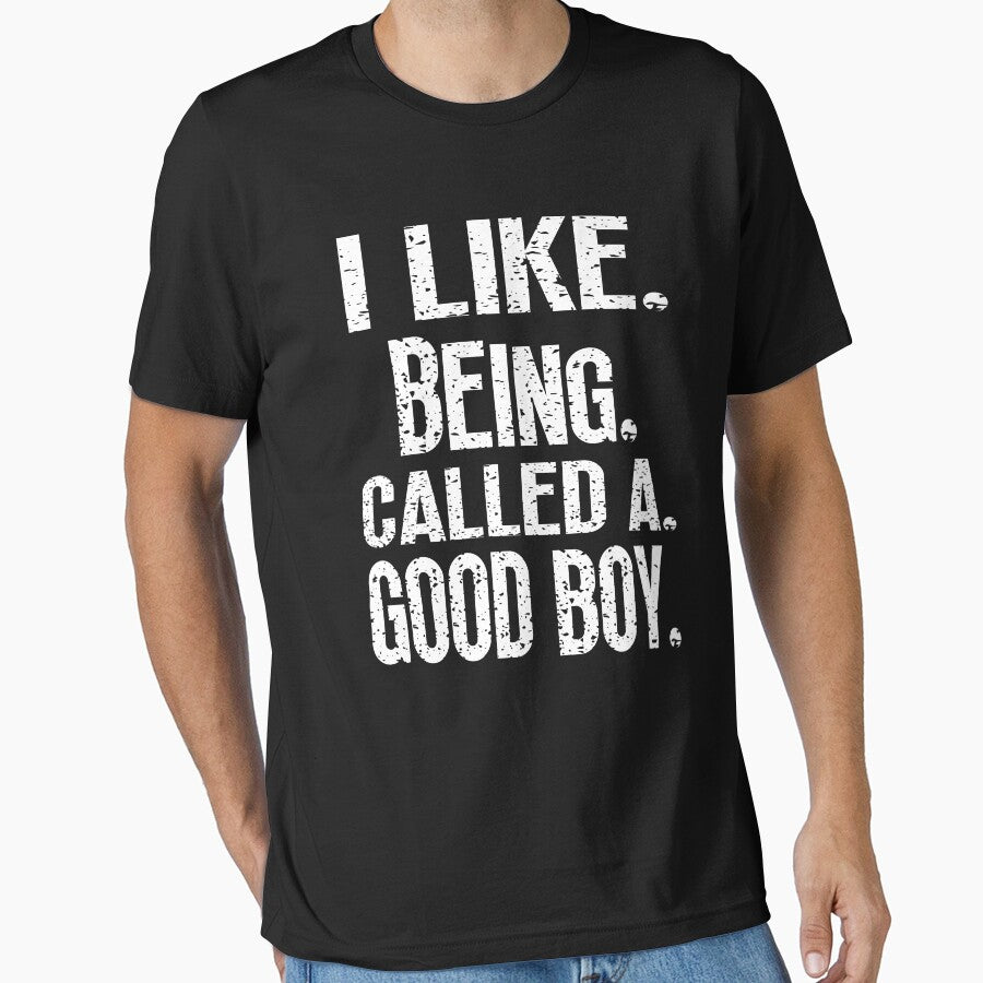 I Like Being Called A Good Boy Funny Quote Text Design by EnergyMArt