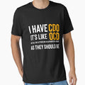 I Have CDO It's Like OCD Funny Novelty by Earthshaker-art
