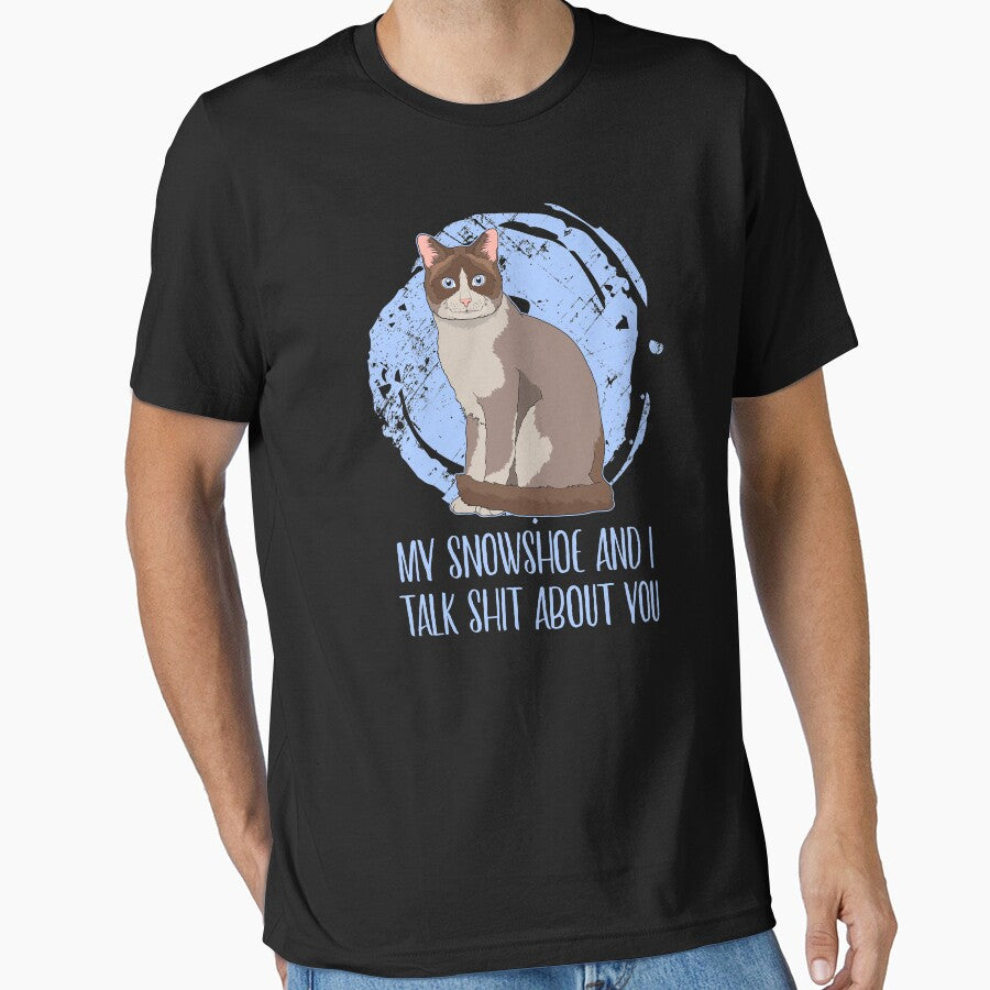 My Snowshoe And I Talk Shit About You Cat Parent Quote print by jakehughes2015