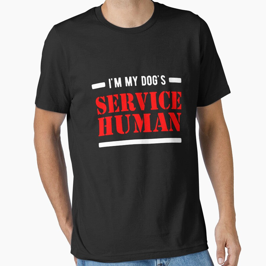I'm my Dog's Service Human by goodtogotees