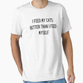 i feed my cats better than i feed myself by TrueFit Essentials
