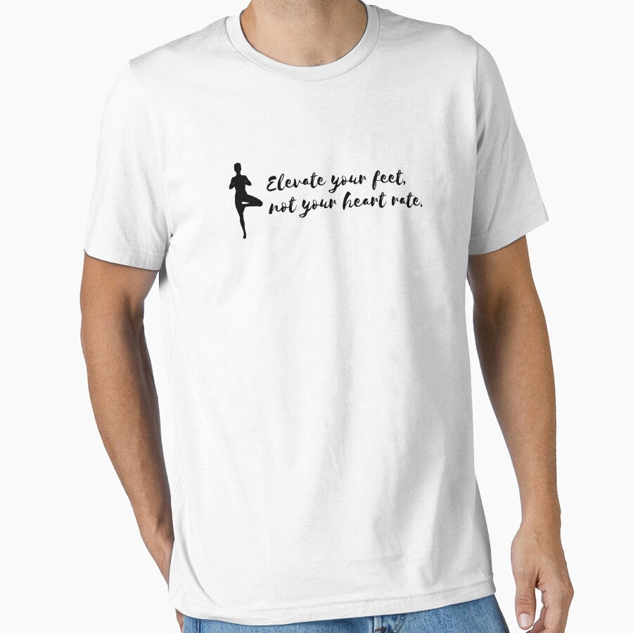 Elevate your feet, not your heart rate- Lazy Yoga by LyricsWear