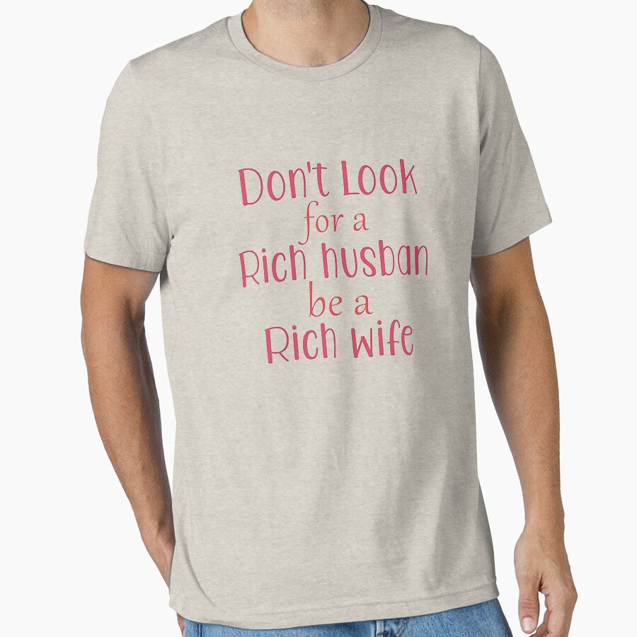 Don't Look For Rich Husband, Be A Rich Wife by paynehenry