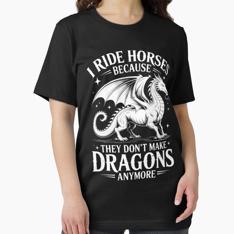 I Ride Horses Because They Don_T Make Dragons Anymore Funny by NicoletteLittel