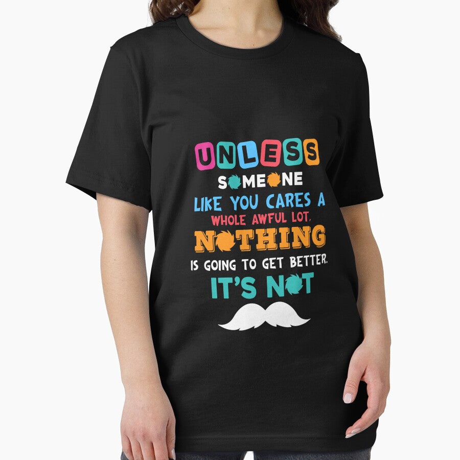 Unless Someone Like You Care A Nothing Is Going To Get Better It's Not by RED FIR