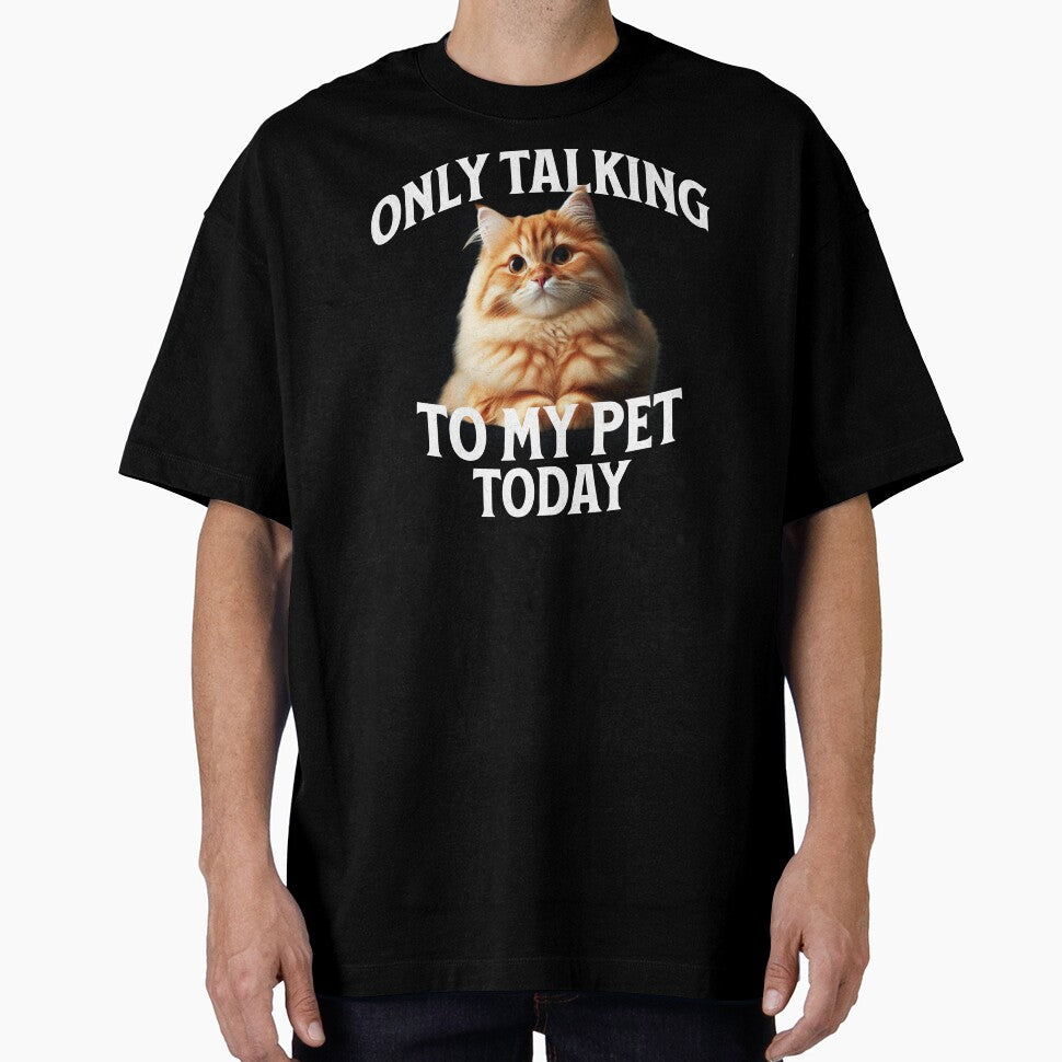Only Talking to My Pet Today Funny Cat by Sachie's Studio