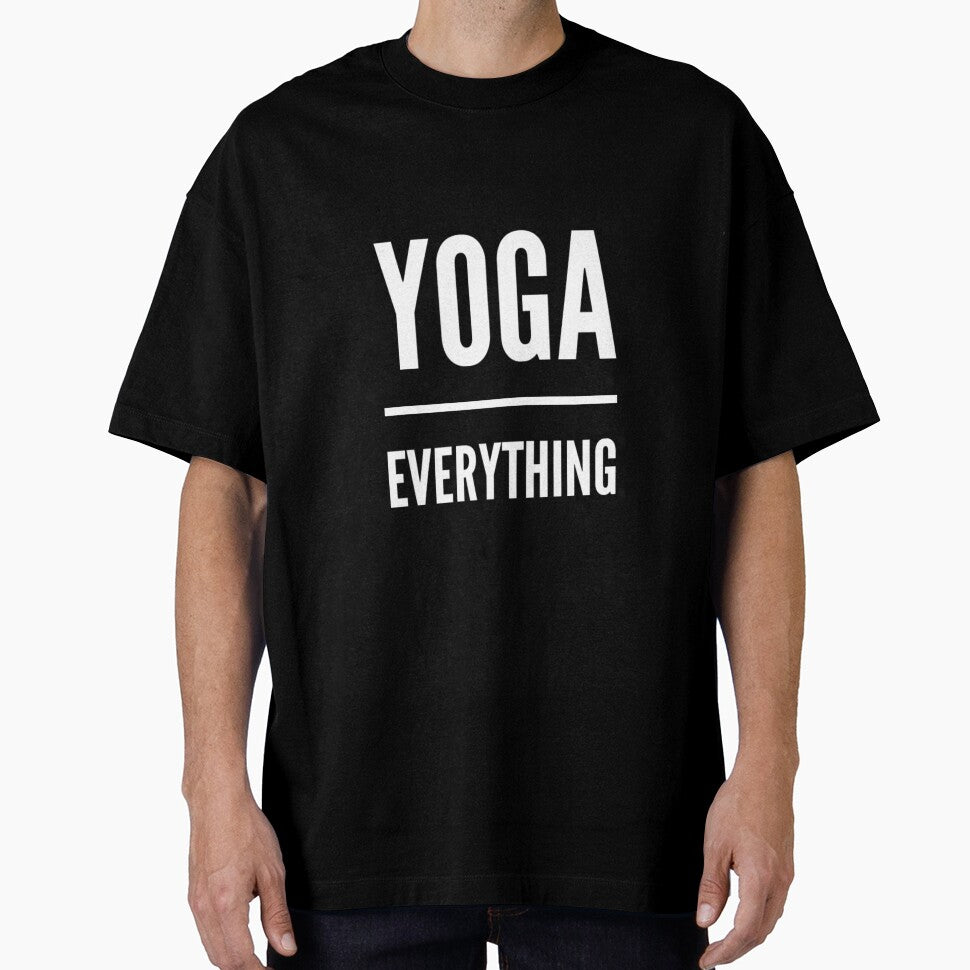 Yoga Over Everything by RiseandShineTee
