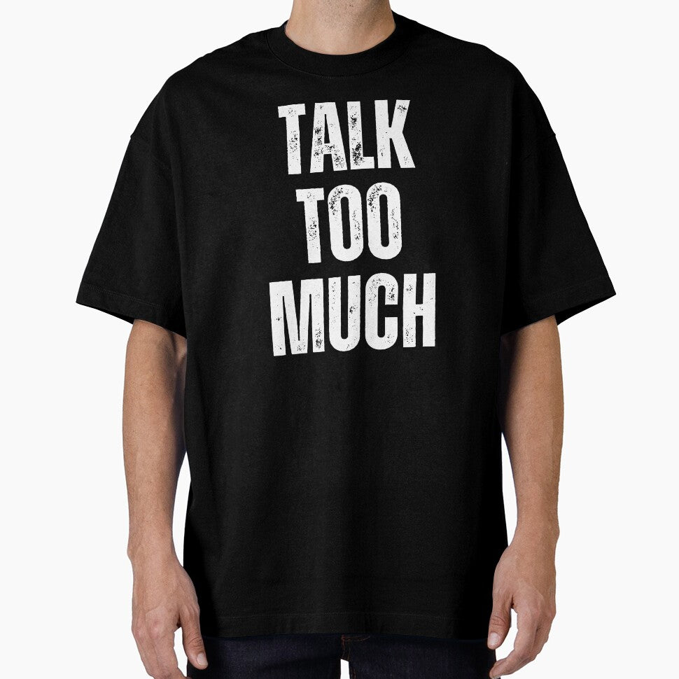 Talk Too Much | Sarcastic Humor Design by Too Real Co by TooRealCo