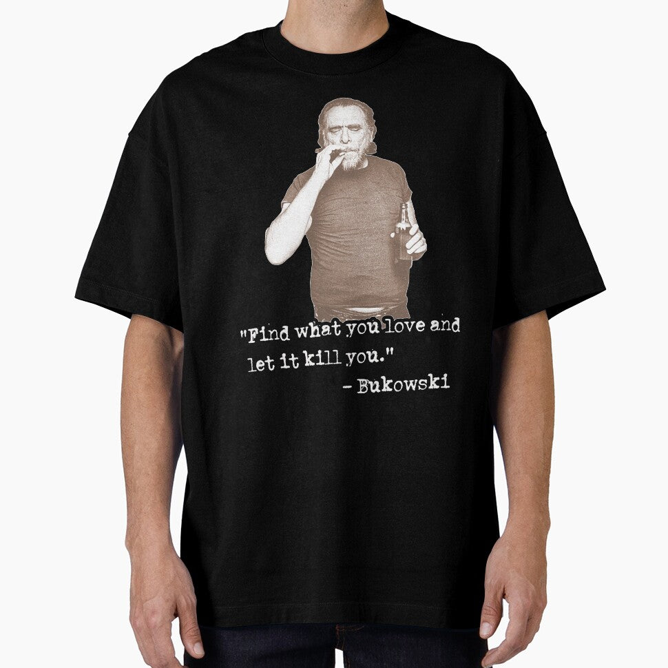 Charles Bukowski ))(( Find What You Love Quote by acquiesce13