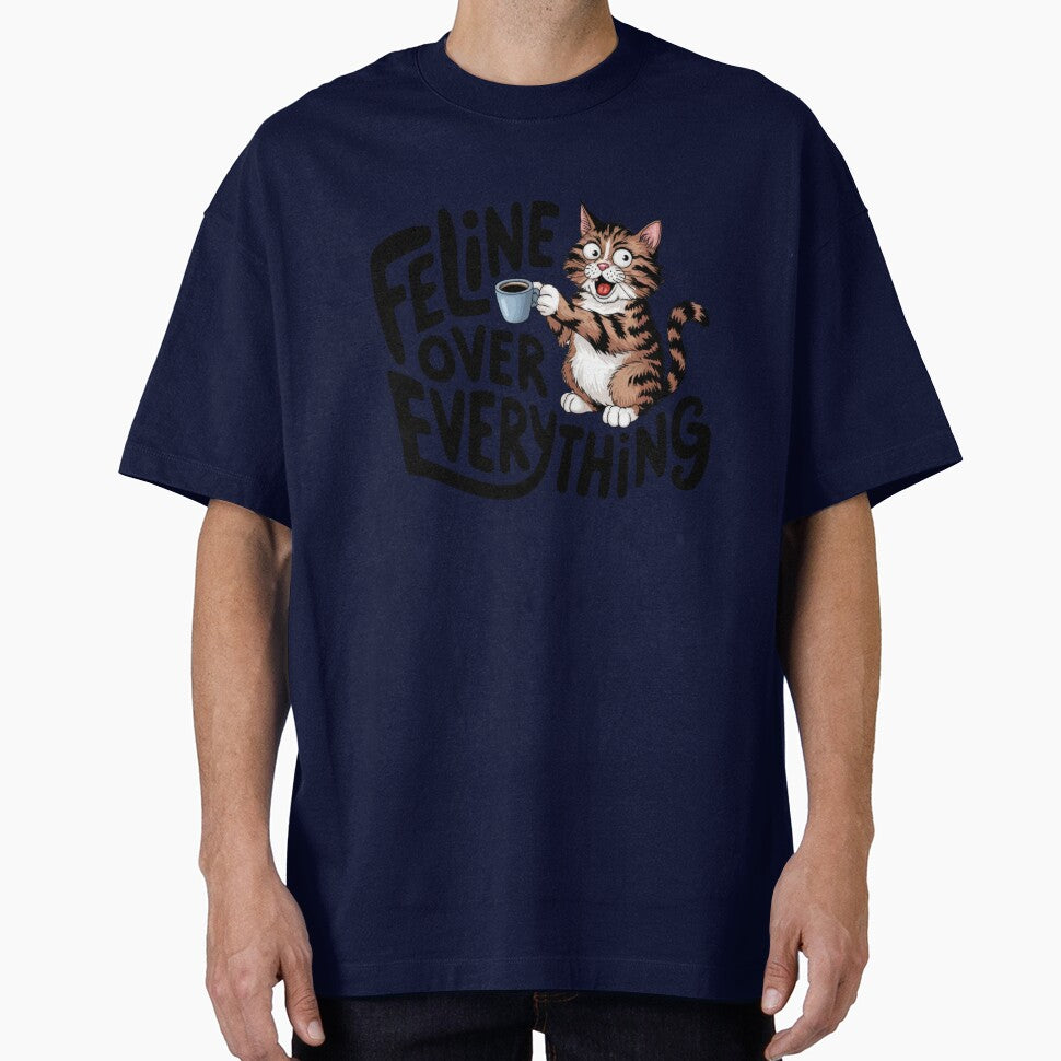 Feline over everything,  Cat coffee Lover, Cute Cat humor, cat lover, cat mom, cat dad, cat family by johnnie2749