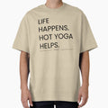 BLK&WHT Life Happens Hot Yoga Helps by Hot Yoga Life