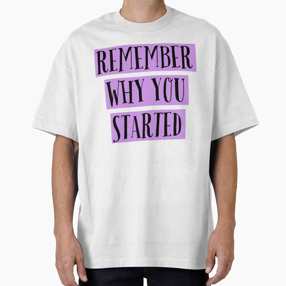 Remeber Why You Started by ArtBySymone
