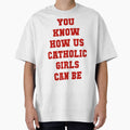 You Know How Us Catholic Girls Can Be by Spike The Punch Design Co.