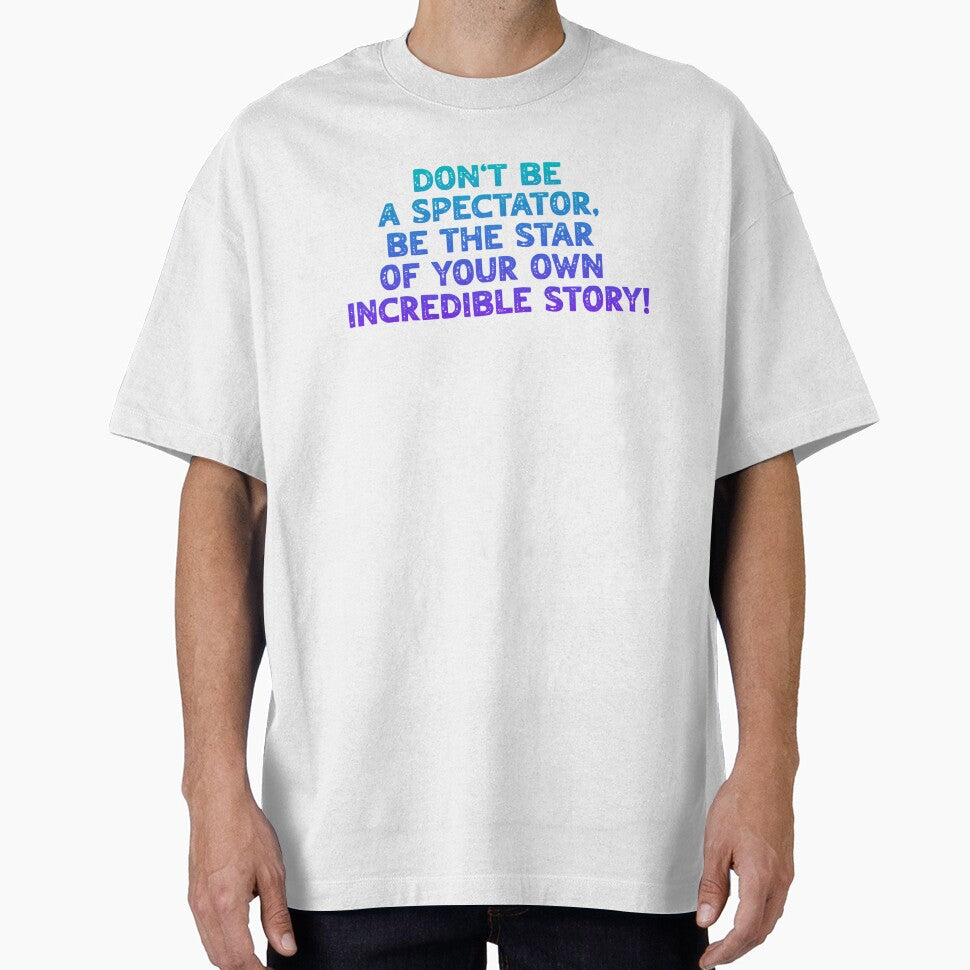 Don't be a spectator, be the star of your own incredible story! by FitEnvy