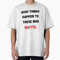 Motivational Quote For Work "Good Thing Happen To Those Who Hustle" by Salman Hino