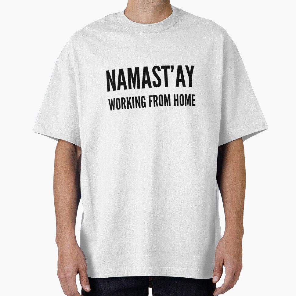 Namast'ay Work From Home by RiseandShineTee
