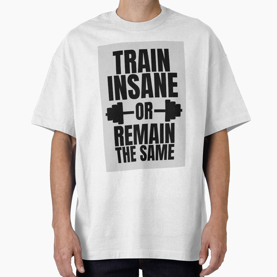 'Train Insane Or Remain The Same' Gym & Fitness Motivation by DailyDrive