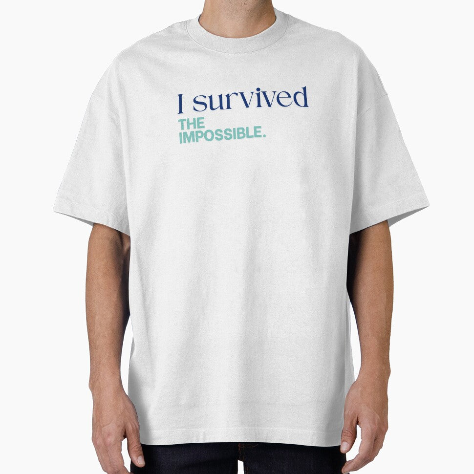 I survived the impossible. by Printsocket