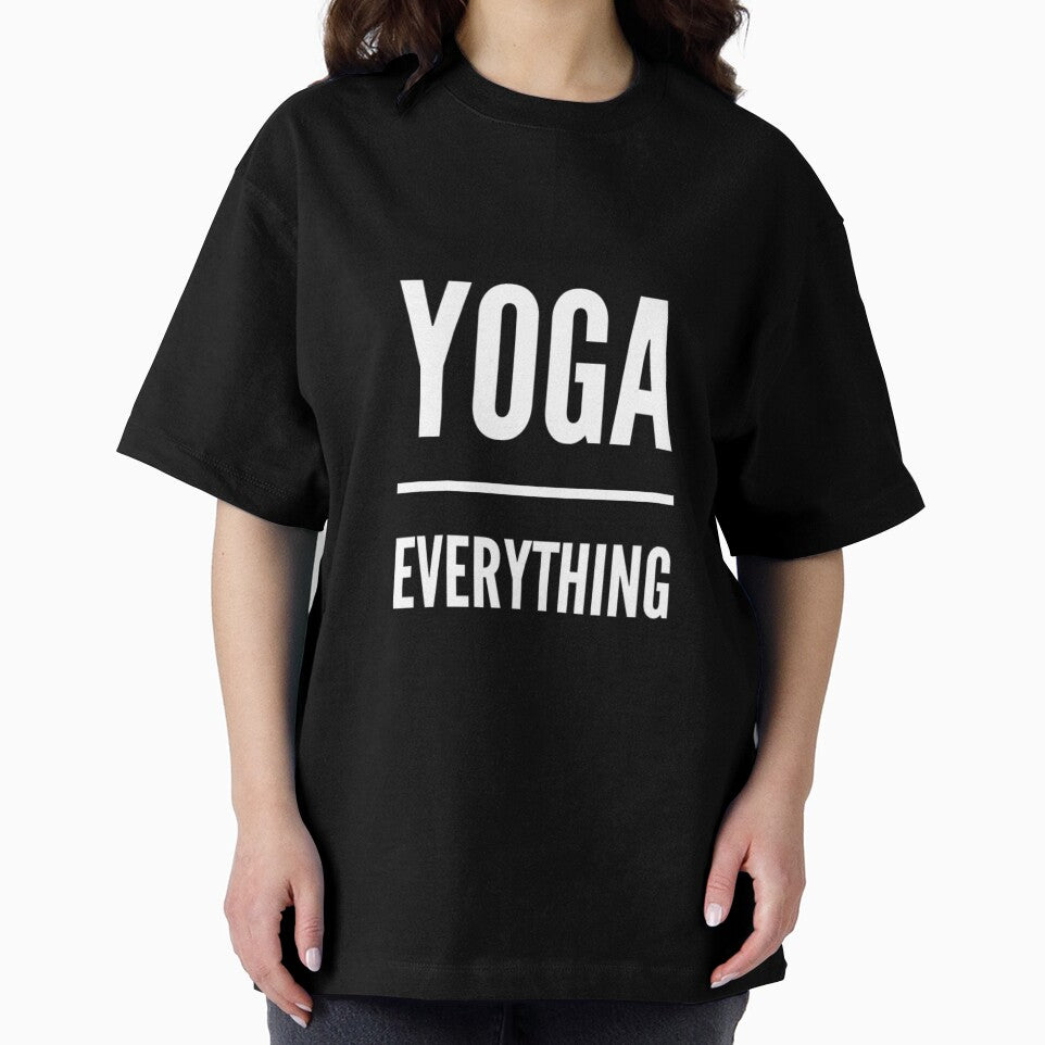 Yoga Over Everything by RiseandShineTee