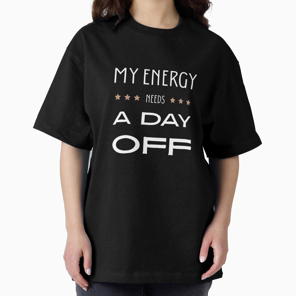 My energy needs a day off by Ink Light