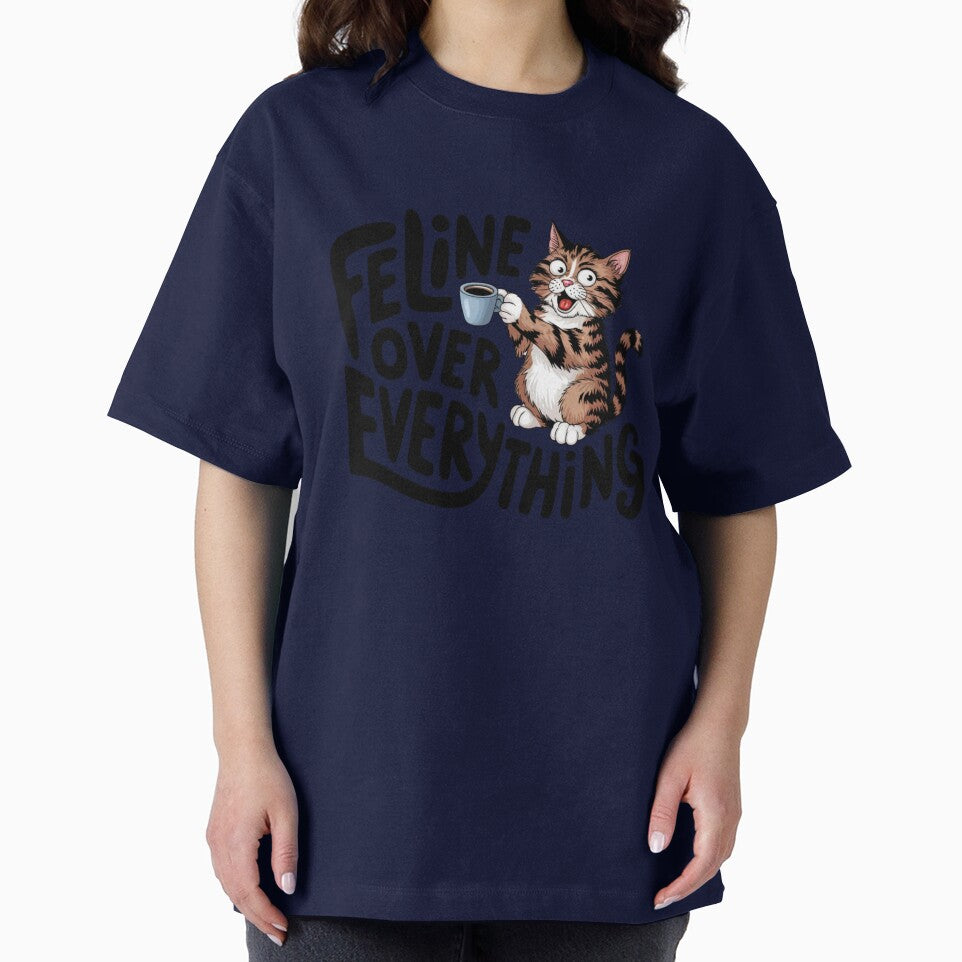 Feline over everything,  Cat coffee Lover, Cute Cat humor, cat lover, cat mom, cat dad, cat family by johnnie2749