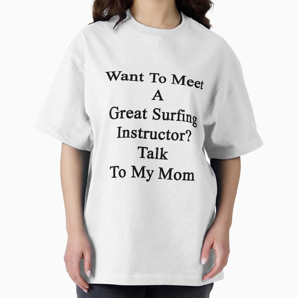 Want To Meet A Great Surfing Instructor? Talk To My Mom by supernova23