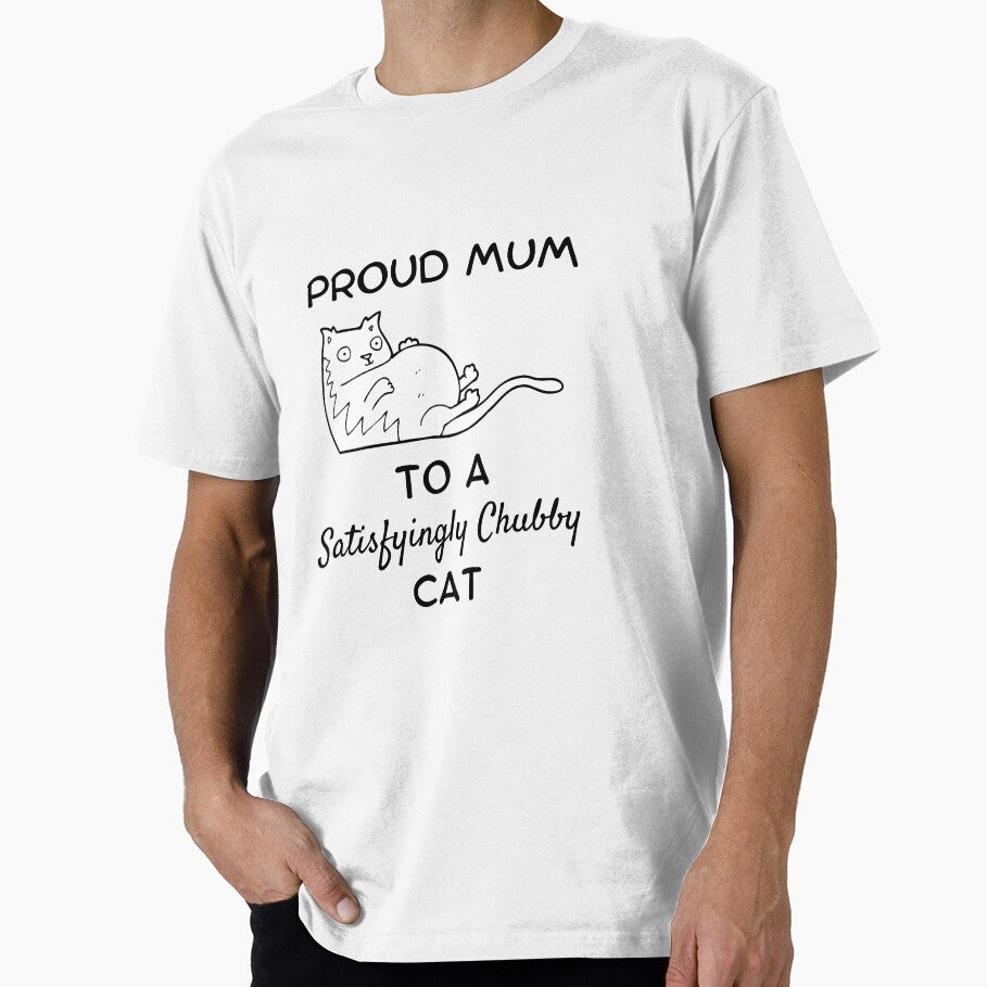 Cat Mom T shirt Proud Mum to a Satisfyingly Chubby Cat by DumplingTees