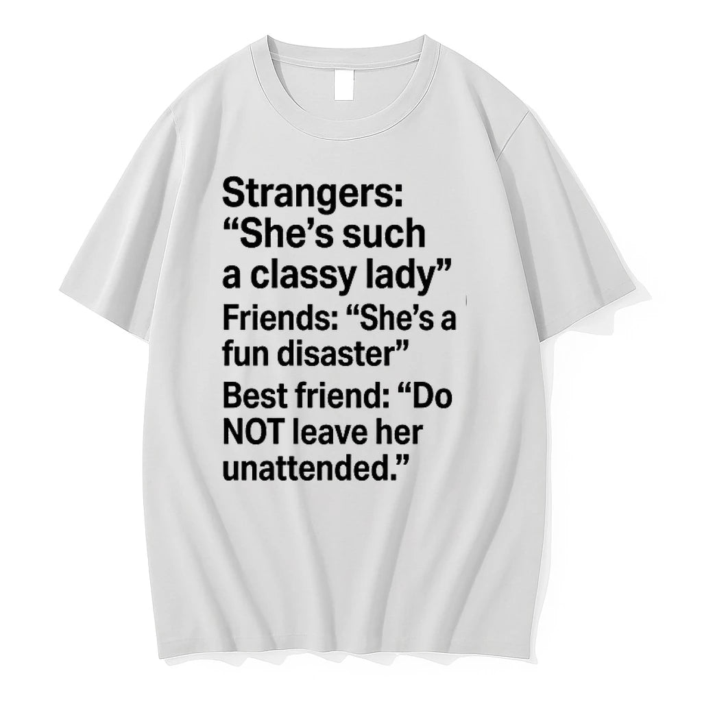 Strangers Shes Such A Classy Lady Friends Shes A Fundisaster Best Friend 0 Tshirts Sweater