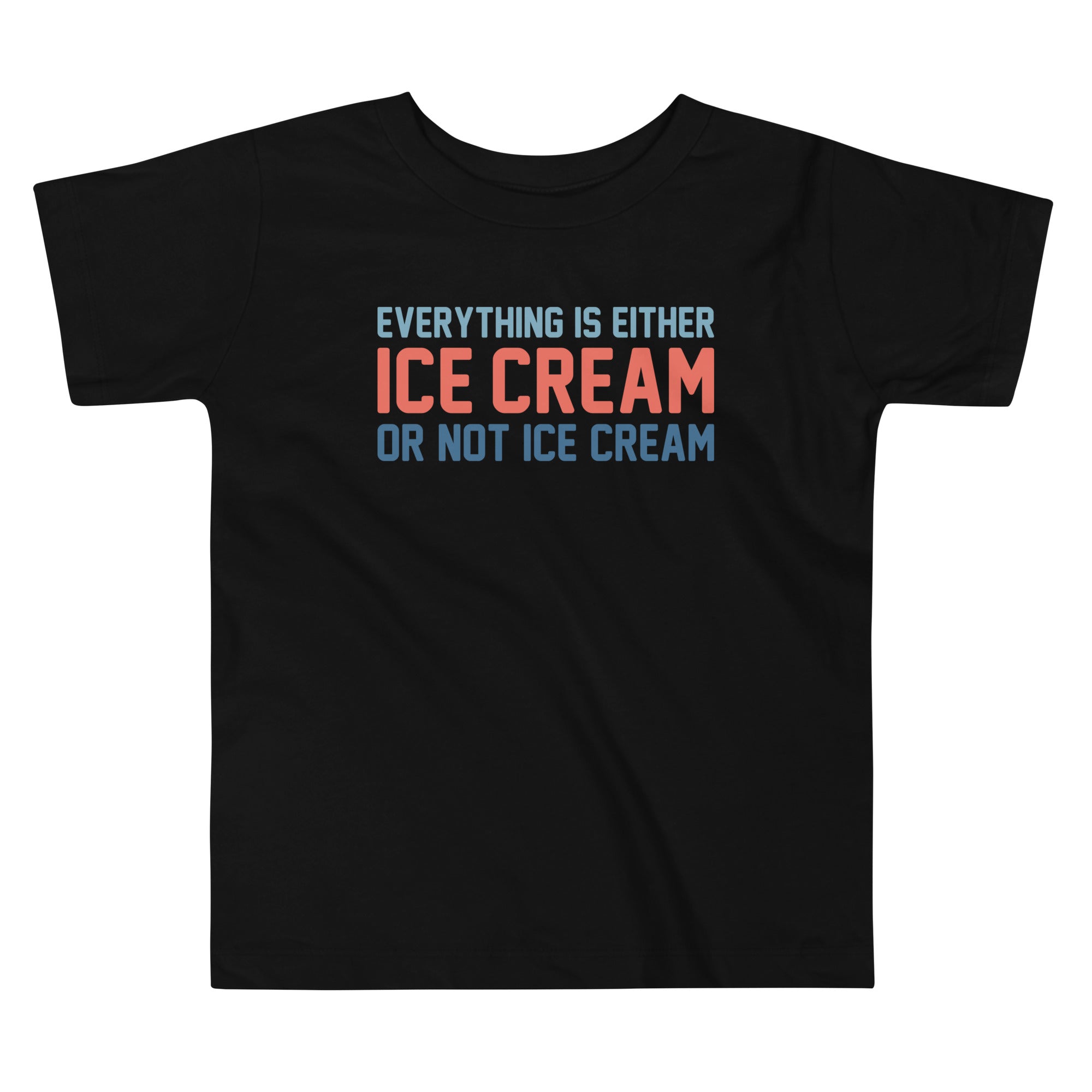 Everything Is Ice Cream Or Not Ice Cream Kid's Toddler Tee