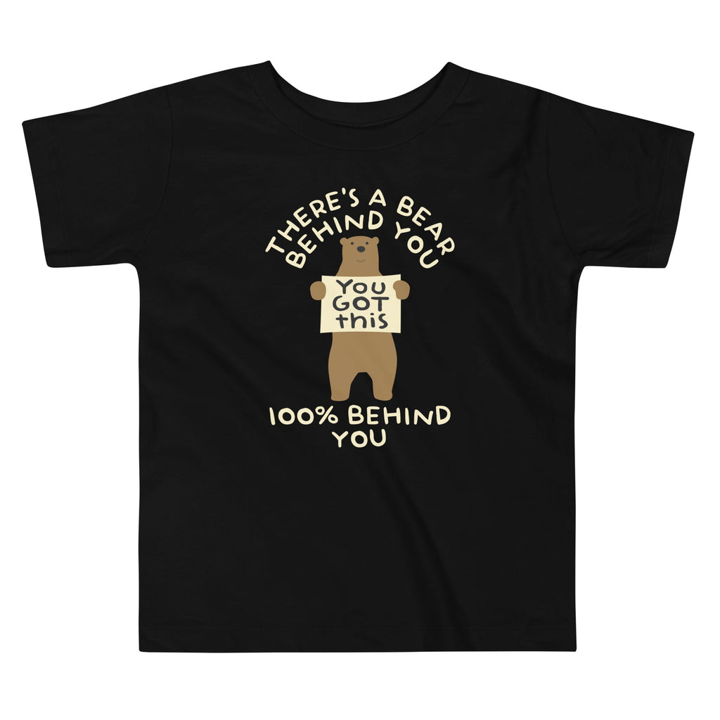 There's A Bear Behind You, 100% Behind You Kid's Toddler Tee