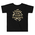 Penne For Your Thoughts Kid's Toddler Tee
