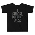 I Choose Defiant Jazz Kid's Toddler Tee