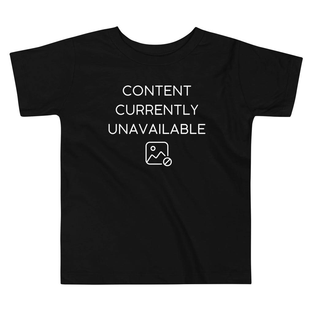 Content Currently Unavailable Kid's Toddler Tee