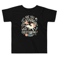 Are You Overthinking What I'm Overthinking? Kid's Toddler Tee