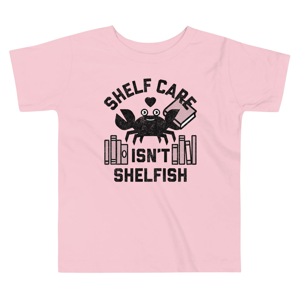 Shelf Care Isn't Shelfish Kid's Toddler Tee